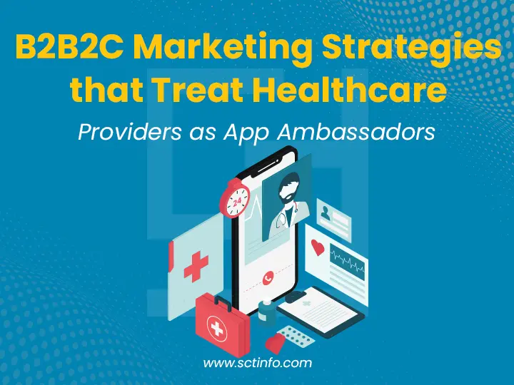 B2B2C Marketing Strategies That Treat Healthcare Providers as App Ambassadors